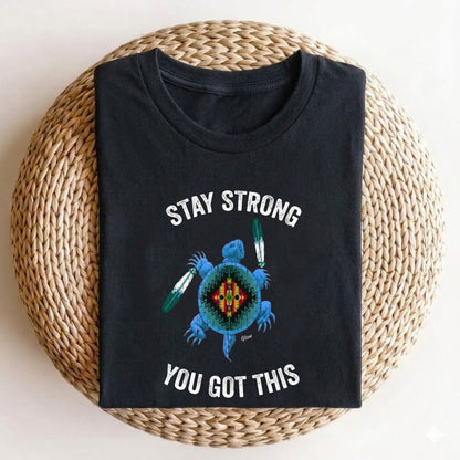 Stay Strong You Got This Unisex T-Shirt