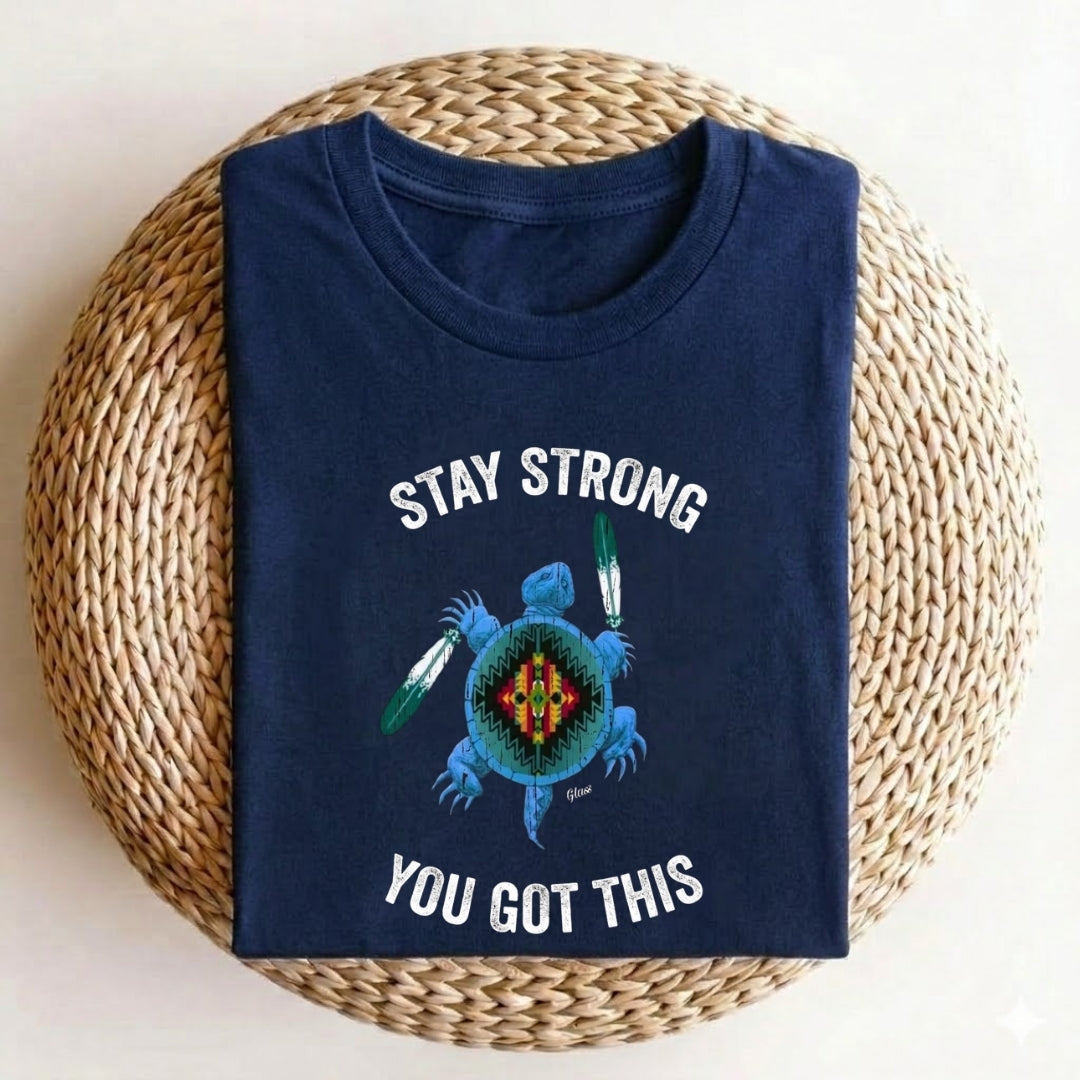 Stay Strong You Got This Unisex T-Shirt