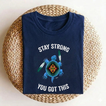 Stay Strong You Got This Unisex T-Shirt