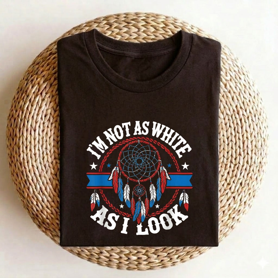 I'm Not As White As I Look T-Shirt