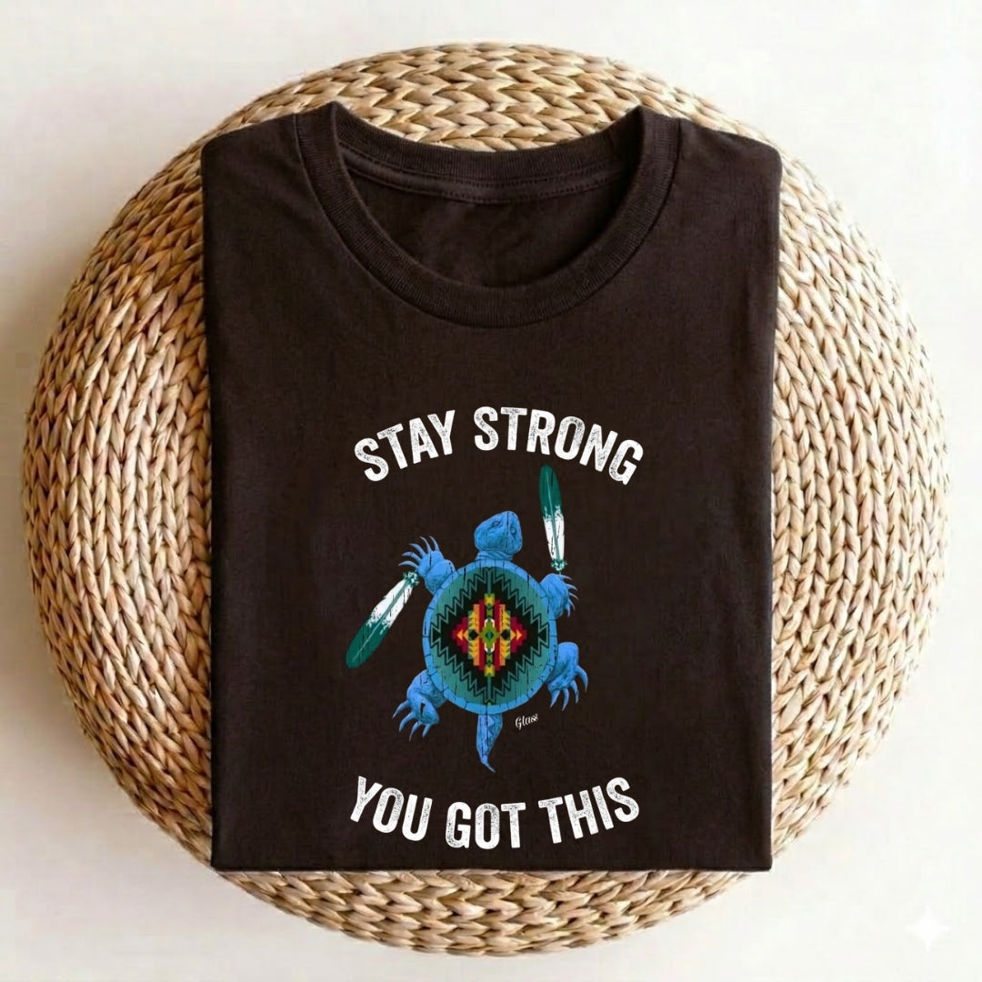 Stay Strong You Got This Unisex T-Shirt