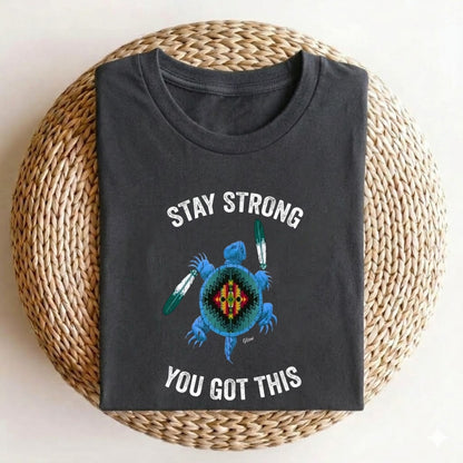 Stay Strong You Got This Unisex T-Shirt