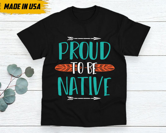 Proud To Be Native Unisex T-Shirt