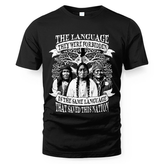 THE LANGUAGE THEY WERE FORBIDDEN ISTHE SAME LANGUAGE THAT SAVED THIS NATION Unisex T-Shirt