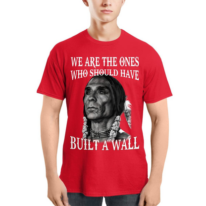 We are the ones who should have built a wall Unisex T-Shirt