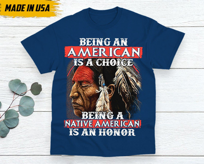 Being A Native American Is An Honor Unisex T-Shirt