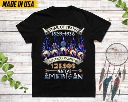 Native American Pride Indigenous Trail Of Tears 1828 - 1838 Unisex T-Shirt